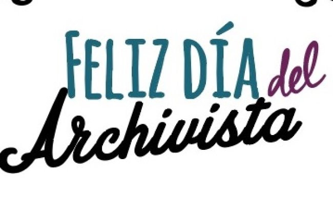 ¡¡FELIZ DIA DEL ARCHIVISTA!!