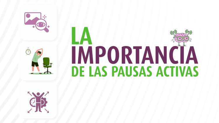 La Importancia de las pausas activas