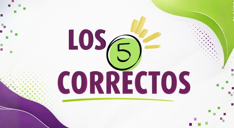 ¡Los 5 Correctos!