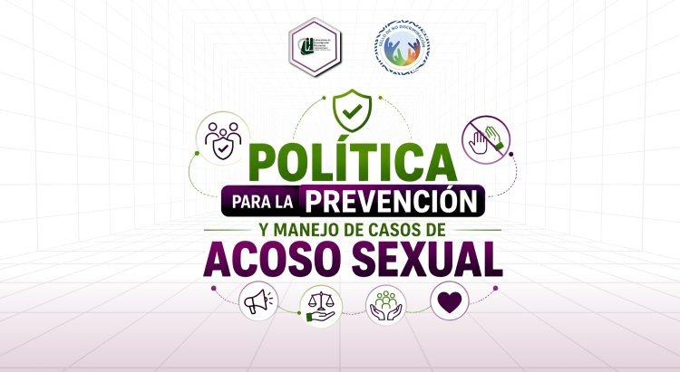 Política para la Prevención y Manejo de Casos de Acoso Sexual